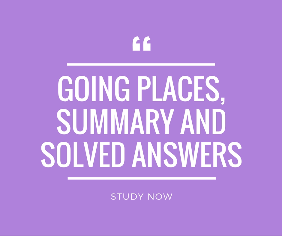 Going Places Summary, Solved Questions and Answers for CBSE 12<