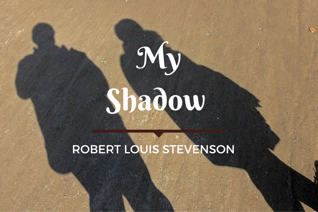 Summary of My Shadow By Robert Louis Stevenson: 2022<
