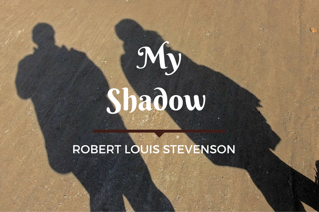 Summary of My Shadow By Robert Louis Stevenson - Beaming Notes